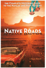 Load image into Gallery viewer, Native Roads: The Complete Motoring Guide to the Navajo and Hopi Nations-Indian Pueblo Store
