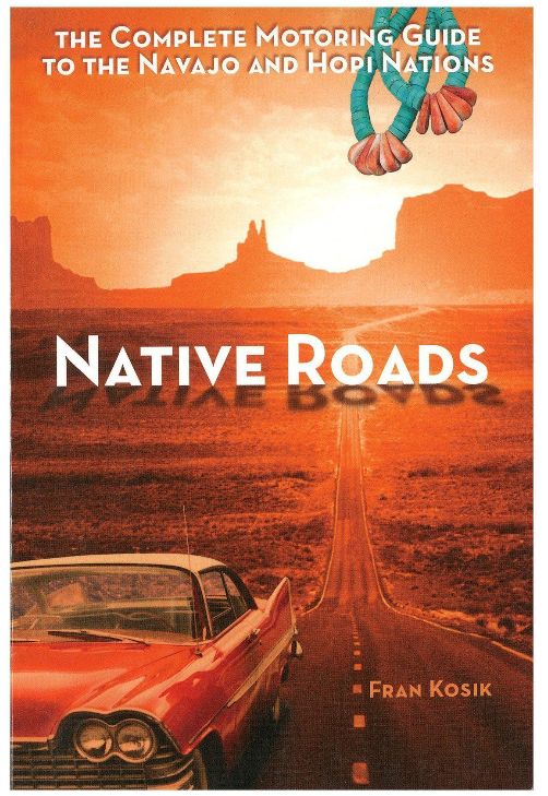 Native Roads: The Complete Motoring Guide to the Navajo and Hopi Nations-Indian Pueblo Store