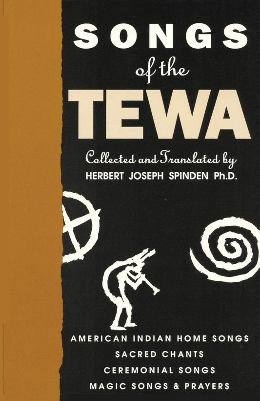 Songs of the Tewa: American Indian Home Songs, Sacred Chants, Ceremonial Songs, Magic Songs and Prayers-Indian Pueblo Store