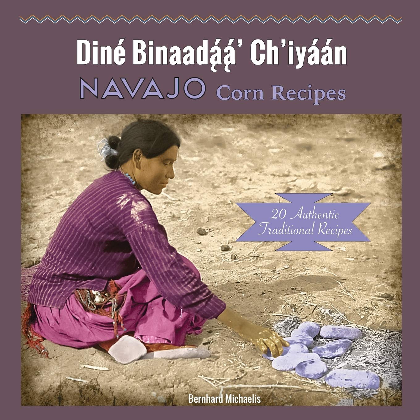 Navajo Corn Recipes: Dine' Binaada'a' Ch'iya'a'n-Indian Pueblo Store