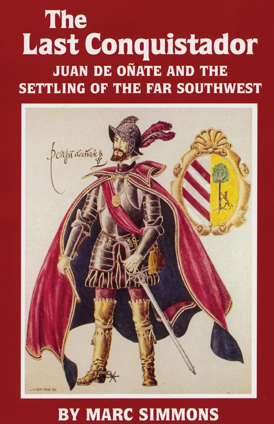 The Last Conquistador: Juan De Onate and the Settling of the Far Southwest-Indian Pueblo Store