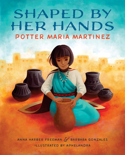 Shaped by Her Hands Potter Maria Martinez-Indian Pueblo Store