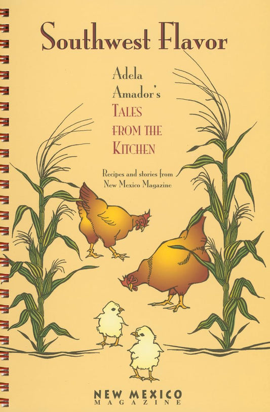Southwest Flavor: Adela Amador's Tales from the Kitchen