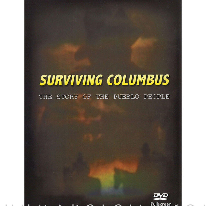 Surviving Columbus: The Story of Pueblo People - Shumakolowa Native Arts