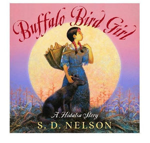 Buffalo Bird Girl: Hidatsa Story - Shumakolowa Native Arts