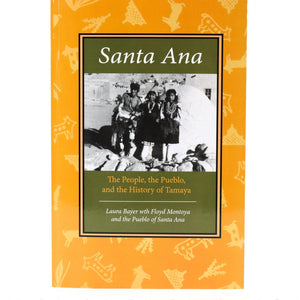 Santa Ana: The People, The Pueblo, and the History of Tamaya - Shumakolowa Native Arts