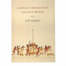 Load image into Gallery viewer, Conflict Resolution for Holy Beings: Poems - Shumakolowa Native Arts
