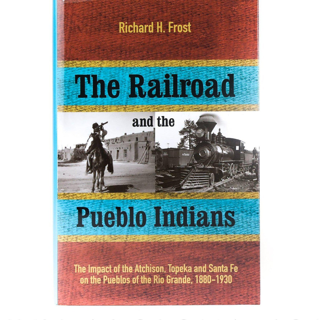 The Railroad and the Pueblo Indians - Shumakolowa Native Arts