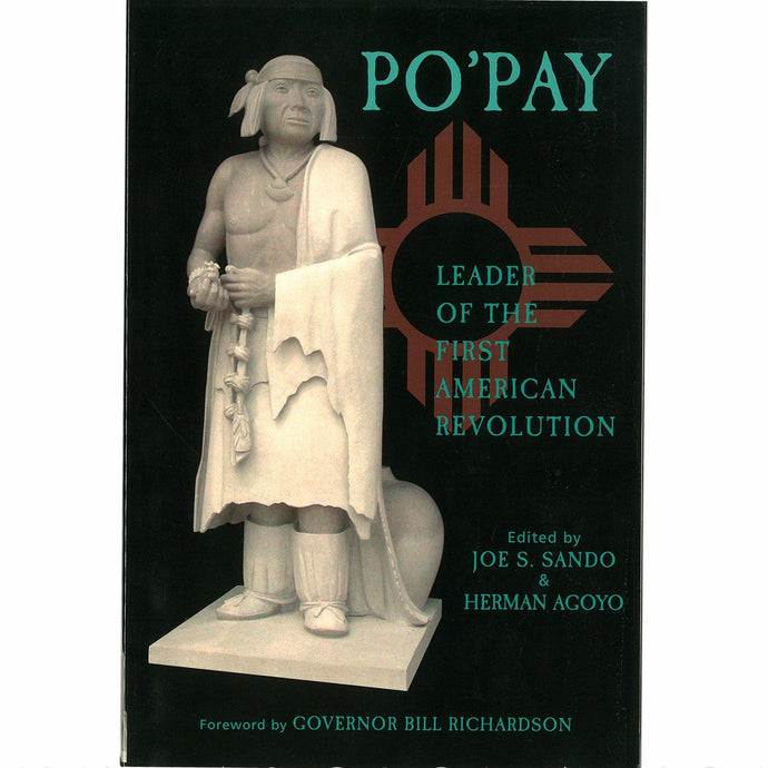 Po'Pay Leader of the first American Revolution - Shumakolowa Native Arts