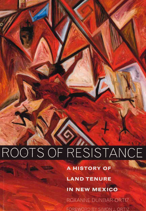 Roots of Resistance: A History of the Land Tenure in New Mexico-Indian Pueblo Store