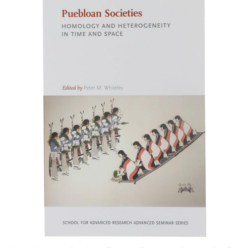 Puebloan Societies: Homology and Heterogeneity in Time and Space - Shumakolowa Native Arts
