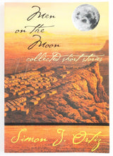 Load image into Gallery viewer, Men on the Moon: Collected Short Stories (Sun Tracks) by Simon J. Ortiz - Shumakolowa Native Arts
